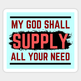 My God Shall Supply All Your Need | Bible Verse Philippians 4:19 Magnet